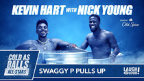 Kevin Hart: Cold As Balls - Episode 13 - Cold As Balls All-Stars |Nick Swaggy P Young Talks Getting...