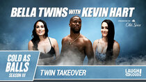 Kevin Hart: Cold As Balls - Episode 8 - The Bella Twins Become Total Divas in Kevin Hart’s Cold Tubs