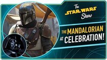 The Star Wars Show - Episode 7 - The Mandalorian and Vader Immortal Head to Celebration Chicago