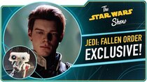 The Star Wars Show - Episode 19 - Everything You Need to Know about Star Wars Jedi: Fallen Order