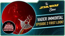The Star Wars Show - Episode 34 - Triple Force Friday Fun and Vader Immortal: Episode II