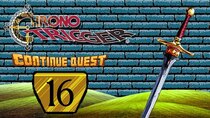 ContinueQuest - Episode 16 - Chrono Trigger - Part 16
