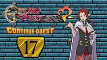 ContinueQuest - Episode 17 - Chrono Trigger - Part 17