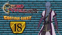 ContinueQuest - Episode 18 - Chrono Trigger - Part 18