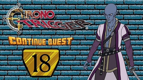 ContinueQuest - S06E18 - Chrono Trigger - Part 18