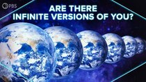 PBS Space Time - Episode 5 - Are there Infinite Versions of You?