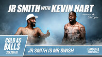 Kevin Hart: Cold As Balls - Episode 10 - JR Smith Can Take A Joke