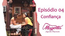 Magenta - Episode 4 - Confidence