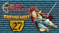 ContinueQuest - Episode 27 - Chrono Trigger - Part 27