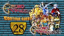 ContinueQuest - Episode 28 - Chrono Trigger - Part 28