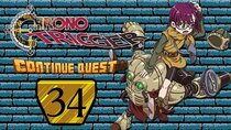 ContinueQuest - Episode 34 - Chrono Trigger - Part 34