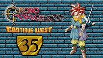 ContinueQuest - Episode 35 - Chrono Trigger - Part 35