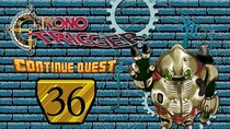 ContinueQuest - Episode 36 - Chrono Trigger - Part 36