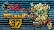 ContinueQuest - Episode 37 - Chrono Trigger - Part 37
