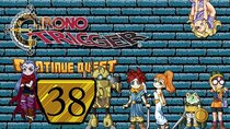 ContinueQuest - Episode 38 - Chrono Trigger - Part 38