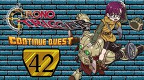 ContinueQuest - Episode 42 - Chrono Trigger - Part 42