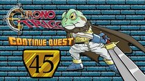 ContinueQuest - Episode 45 - Chrono Trigger - Part 45