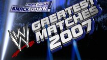 WWE SmackDown - Episode 52 - Friday Night SmackDown 436 - Greatest Matches of 2007