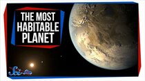 SciShow Space - Episode 3 - Are There Planets More Habitable Than Earth?