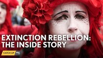 Channel 5 (UK) Documentaries - Episode 14 - Inside Extinction Rebellion: Martyrs Or Maniacs
