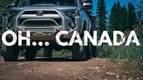 Lifestyle Overland - Episode 21 - Oh, Canada... you can't make this stuff up