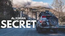 Lifestyle Overland - Episode 45 - It was a secret town in Alaska