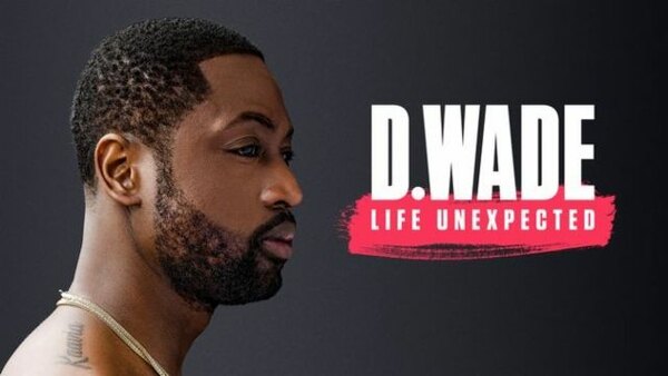 ESPN Films Presents - S02E08 - D. Wade: Life Unexpected