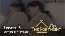 The Fortnight - Episode 5 - Brothers on a Hotel Bed