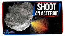 SciShow Space - Episode 18 - We Just Shot an Asteroid... for Science!