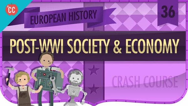 Crash Course European History - S01E36 - Post-World War I Recovery