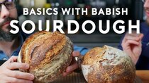 Basics with Babish - Episode 4 - Sourdough Bread (ft. Joshua Weissman)