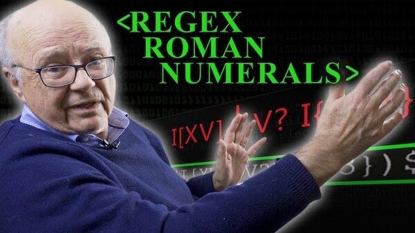 Computerphile - S2020E12 - RegEx Roman Numerals