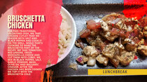 LunchBreak - Episode 15 - Bruschetta Chicken