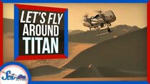SciShow Space - Episode 54 - We're Sending a Drone to Saturn's Moon Titan!