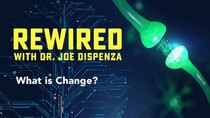 Rewired - Episode 2 - What Is Change?