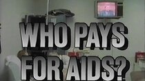 Frontline - Episode 16 - Who Pays for AIDS?