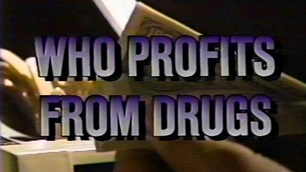 Frontline - S1989E06 - Who Profits from Drugs