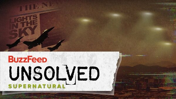BuzzFeed Unsolved: Supernatural - S04E05 - The Unexplained Phoenix Lights Phenomenon