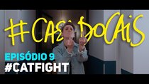 #CasaDoCais - Episode 9 - CatFight