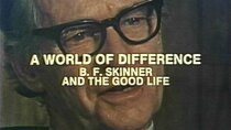 NOVA - Episode 3 - A World of Difference: B.F. Skinner and the Good Life