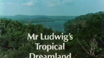 NOVA - Episode 8 - Mr. Ludwig's Tropical Dreamland