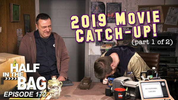Half in the Bag - S2019E16 - 2019 Movie Catch-Up! (part 1 of 2)