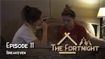 The Fortnight - Episode 11 - Breakeven