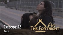 The Fortnight - Episode 12 - Talk