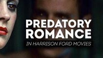 Pop Culture Detective - Episode 3 - Predatory Romance in Harrison Ford Movies