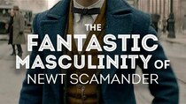 Pop Culture Detective - Episode 5 - The Fantastic Masculinity of Newt Scamander