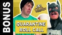 JK! Studios - Episode 20 - JK! Studios Quarantine Roll Call