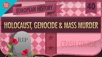 Crash Course European History - Episode 40 - The Holocaust,Genocides, and Mass Murder of WWII