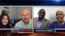 Dr. Phil - Episode 131 - Coronavirus: Couples In Crisis