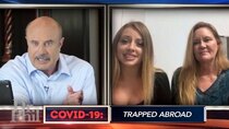 Dr. Phil - Episode 138 - COVID-19: Trapped Abroad